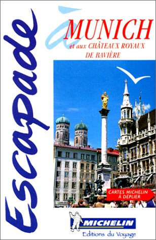 Michelin In Your Pocket Munich et les chÃ¢teaux royaux de BaviÃ¨re, 1e (9782066582010) by Michelin Travel Publications