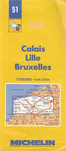 Michelin Calais/Lille/Bruxelles, France Map No. 51 (Michelin Maps & Atlases) (9782067000513) by Unknown