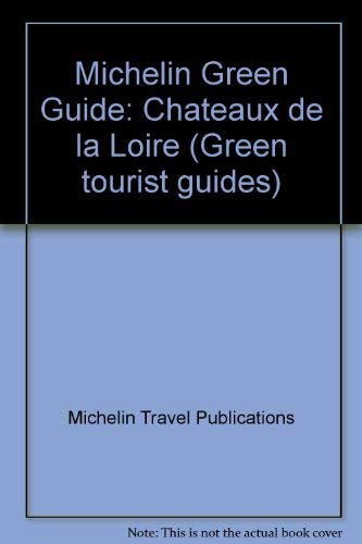 Michelin Green Guide: Chateaux De LA Loire, 1992/317 (9782067003170) by Unknown