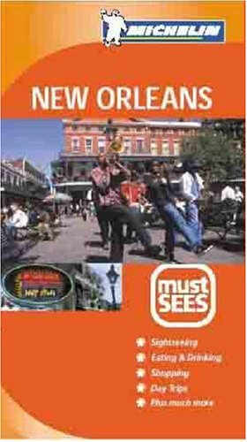 Michelin Must See New Orleans (MICHELIN MUST SEES NEW ORLEANS) (9782067107137) by Michelin Travel Publications