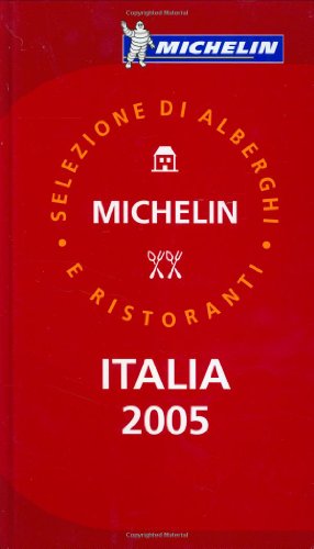 Stock image for Michelin Red Guide 2005 Italia: Hotels & Restaurants for sale by The Yard Sale Store