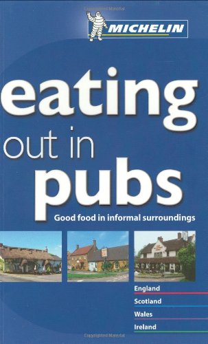 Stock image for Eating Out in Pubs: Good Food in Informal Surroundings (Michelin Annual Guides) for sale by WorldofBooks