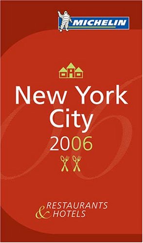 Beispielbild fr Michelin Red Guide 2006 New York City: Hotels & Restaurants (Michelin Red Guides) zum Verkauf von BookHolders