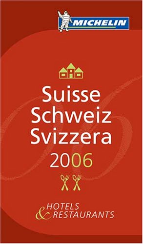 9782067115743: Michelin Red Guide 2006 Suisse Schweiz Svizzera (Michelin Red Guides)