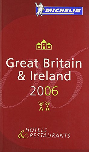 Stock image for Michelin Red Guide 2006 Great Britian & Ireland: Hotels & Restaurants for sale by The Yard Sale Store