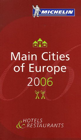 Stock image for Michelin Red Guide Main Cities of Europe 2006: Hotels & Restaurants (Michelin Red Guides) for sale by Ergodebooks