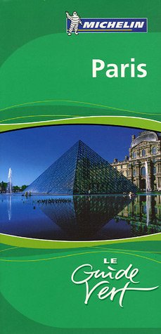 Paris (Michelin Green Guides) - Guides Touristiques Michelin