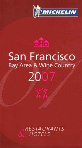 Imagen de archivo de Michelin Red Guide San Francisco 2007: Bay Area and Wine Country (Michelin Red Guides) a la venta por SecondSale
