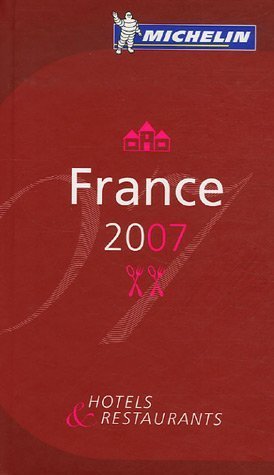 9782067122376: Michelin Red Guide 2007 France: Hotels & Restaurants (French Edition)