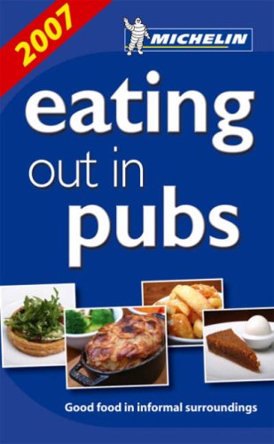 Stock image for Eating Out in Pubs 2007: No. 6040 (Michelin Guides) for sale by WorldofBooks