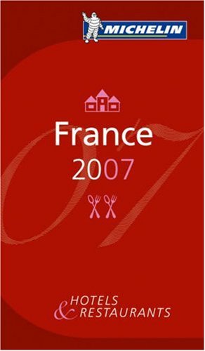 Stock image for Michelin Red Guide 2007 France: Hotels & Restaurants (Michelin Red Guides) (French Edition) for sale by SecondSale