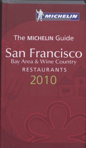 Michelin Guide San Francisco 2010 (Michelin H&r Guides): Bay Area & Wine Country. Restaurants & Hote - Michelin