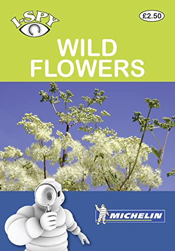 Stock image for i-SPY Wild Flowers (Michelin i-SPY Guides) for sale by Reuseabook