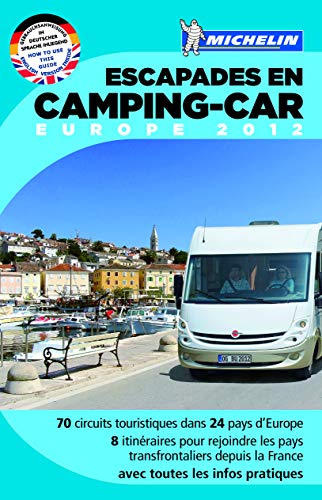 Guide Escapades Camping-car Europe 2012 Guide - Collectif Michelin