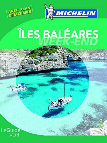 Michelin Green Guide Weekend Iles Baleares (Balearic Islands) (in French) (French Edition) (9782067181328) by MIchelin Travel Publications