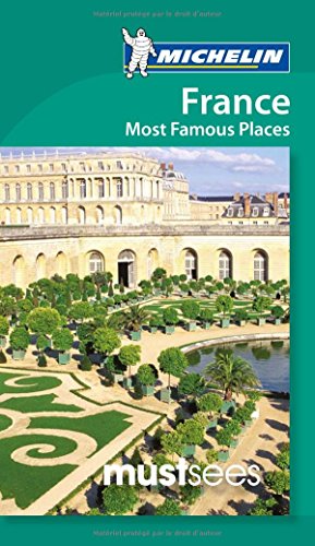Beispielbild fr Michelin Must Sees France Most Famous Places (Must See Guides/Michelin) zum Verkauf von SecondSale