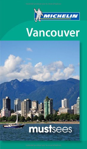 Michelin Must See Vancouver (Must See Guides/Michelin) (9782067182059) by Michelin Travel & Lifestyle