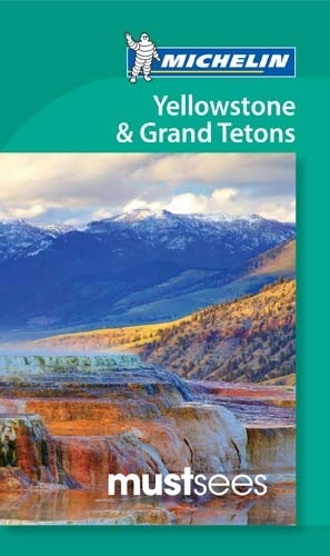 9782067212596: Yellowstone and Grand Tetons - Michelin Must Sees (Michelin Tourist Guides) [Idioma Ingls]