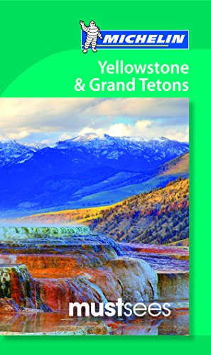 Stock image for Michelin Must Sees Yellowstone & the Grand Tetons for sale by SecondSale