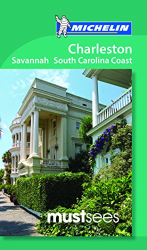Imagen de archivo de Michelin Must Sees Charleston, Savannah and the South Carolina Coast a la venta por Better World Books