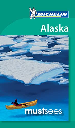 Imagen de archivo de Alaska - Michelin Must Sees: Must Sees (Michelin Tourist Guides) a la venta por AwesomeBooks