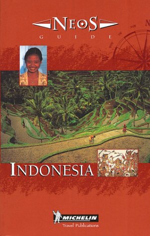 Michelin NEOS Guide Indonesia, 1e (NEOS Guide) (9782068557016) by Michelin Travel Publications; Publications, Michelin Travel