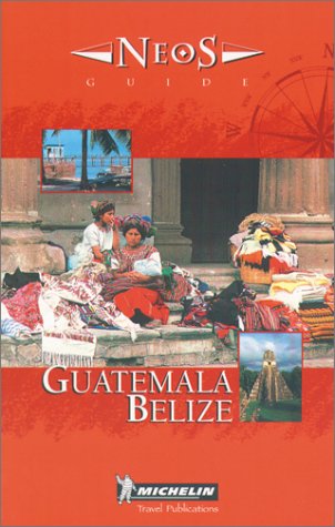 Stock image for Michelin NEOS Guide Guatemala-Belize, 1e (NEOS Guide) for sale by SecondSale