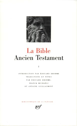 La Bible. Ancien Testament. 1. La Bible. Ancien Testament. Volume : I