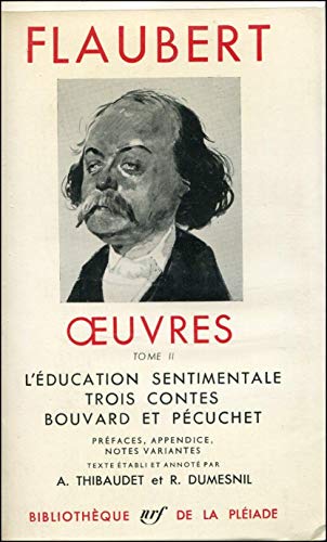 L'éducation sentimentale. Trois contes. Bouvard et Pécuchet; Oeuvres. 2. Bibliothéque de la Pléiade - Flaubert, Gustave