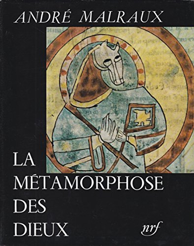 La MÃ©tamorphose des Dieux (9782070103355) by Malraux, Andre.