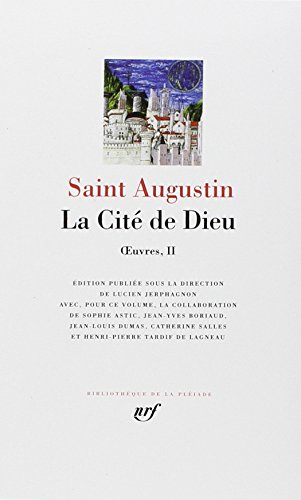 

Oeuvres II, La cite de Dieu [Bibliotheque de la Pleiade] (French Edition) [FRENCH LANGUAGE - No Binding ]