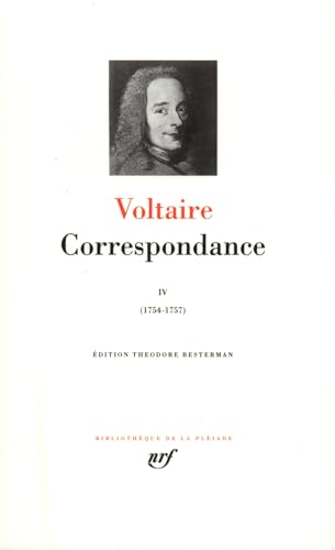 9782070108190: Correspondance: Tome 4, Les lettres de Voltaire des annes 1754  1757