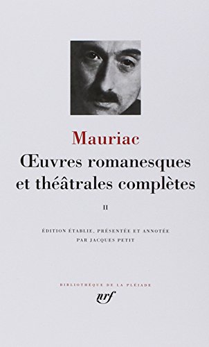 Beispielbild fr François Mauriac. uvres romanesques et th âtrales compl tes, tome II (French Edition) (Biblioth que de la Pl iade, 279) zum Verkauf von Open Books