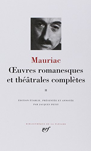 FranÃ§ois Mauriac. uvres romanesques et thÃ©Ã¢trales complÃ¨tes, tome II (French Edition) (9782070109579) by Francois Mauriac; Bibliotheque De La Pleiade