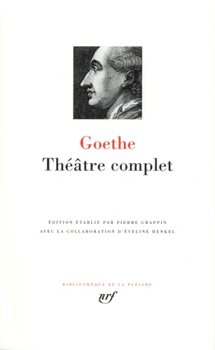Goethe: Theatre complet [Bibliotheque de la Pleiade](French Edition) (9782070109623) by Johann Wolfgang Von Goethe