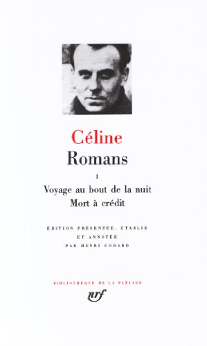 Romans 1 - Bibliotheque de la Pleiade (French Edition) (9782070110001) by Louis-Ferdinand Celine