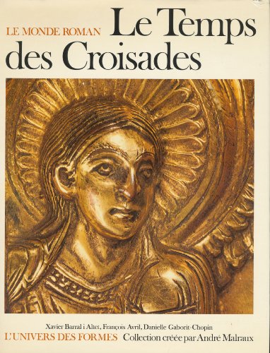 9782070110278: Le Monde roman, 1060-1220 : Le Temps des Croisades (L'Univers des Formes)