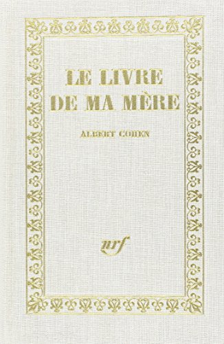 Le Livre de ma mÃ¨re (9782070110568) by Cohen, Albert