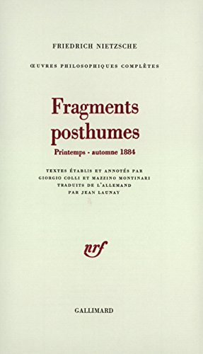 Fragments posthumes: (Printemps - Automne 1884) (9782070110575) by Nietzsche, Friedrich