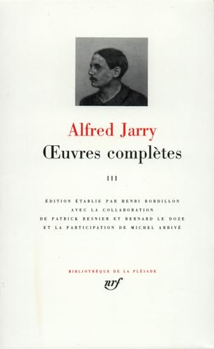 Jarry: Oeuvres completes, tome 3 (Bibliotheque de la Pleiade) (French Edition) (9782070111442) by Alfred Jarry