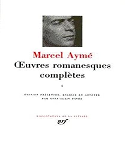 uvres romanesques complètes / Marcel Aymé . 1. uvres romanesques complètes. 1926-1933. Volume : 1