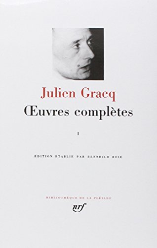 Gracq : Oeuvres complètes, tome 1 - Gracq, Julien