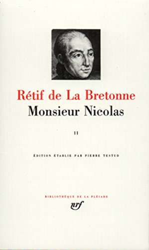 Beispielbild fr Retif de La Bretonne : Monsieur Nicolas, tome 2 : Sixieme a Dixieme Epoque (French Edition) zum Verkauf von Gallix