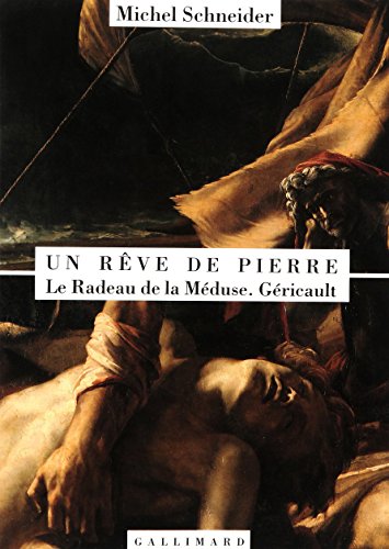 Un Reve de Pierre: Le Radeau de la Meduse, Gericault