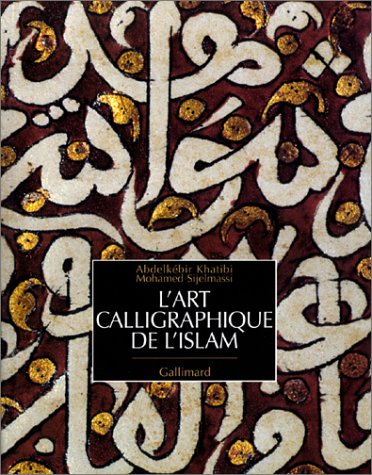 Stock image for L'art calligraphique de l'Islam for sale by Gallix