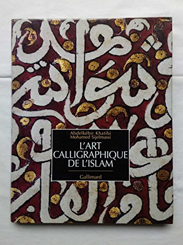 Stock image for L'art calligraphique de l'Islam for sale by Gallix