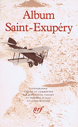 album saint-exupery. iconographie, choisie et commentée par jean-daniel- paiset et frederic d'aga...