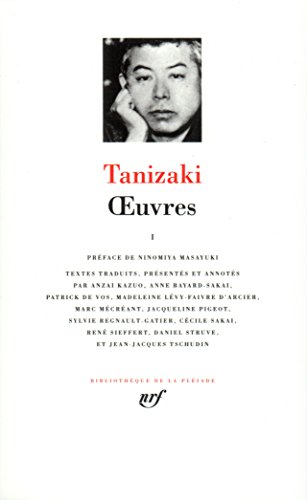 Tanizaki: Oeuvres, tome 1 [Bibliotheque de la Pleiade](French Edition) (9782070113194) by Junichiro Tanizaki