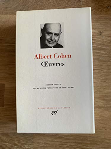 Albert Cohen: Oeuvres (Bibliotheque de la Pleiade) (French Edition) (9782070113583) by Albert Cohen
