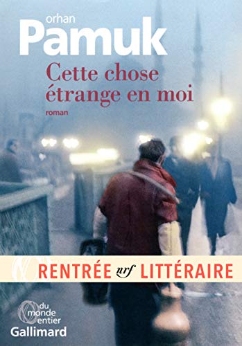 Stock image for Cette chose trange en moi: La vie, les aventures, les rves du marchand de boza Mevlut Karatas et l'histoire de ses amis et Tableau de la vie  . (Du monde entier) (French Edition) for sale by Better World Books